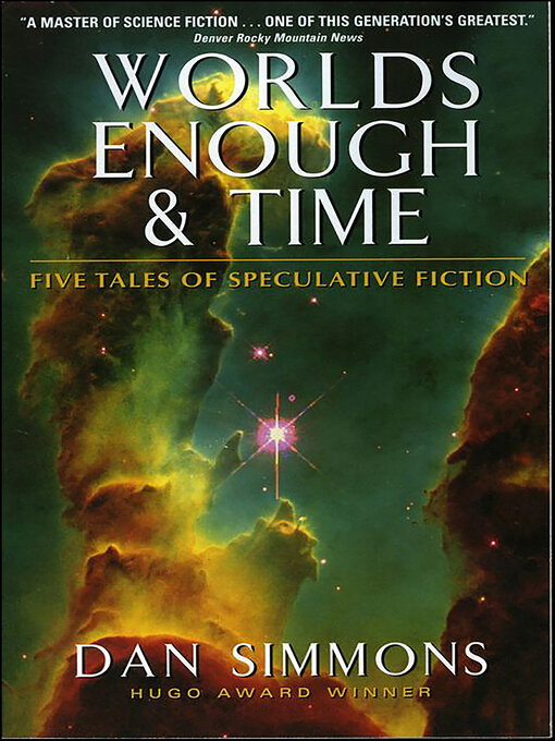 Title details for Worlds Enough & Time by Dan Simmons - Wait list